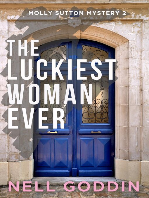 Title details for The Luckiest Woman Ever by Nell Goddin - Available